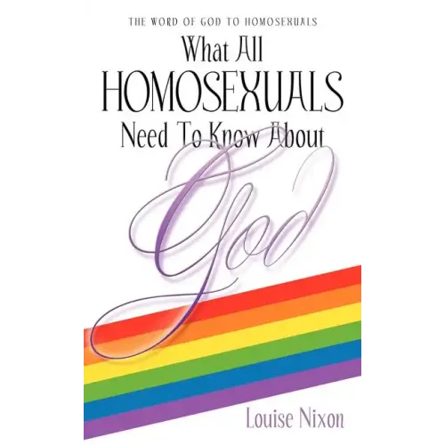 What All Homosexuals Need To Know About God