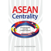 ASEAN Centrality: An Autoethnographic Account by a Philippine Diplomat