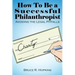 How To Be a Successful Philanthropist
