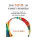 The Soul of Family Business: A Practical Guide to Family Business and a Loving Family
