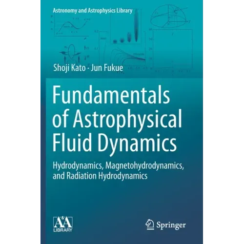 Fundamentals of Astrophysical Fluid Dynamics: Hydrodynamics, Magnetohydrodynamics, and Radiation Hydrodynamics