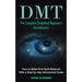 Dmt: The Complete Simplified Beginners Introductory (How to Make Dmt Spirit Molecule With a Step-by-step Instructional Guide)