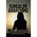 Kundalini Awakening: Guided Meditation to Heal Your Body, Gain Enlightenment, Expand Mind Power, Intuition, Clairvoyance, Psychic Awareness