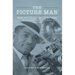 The Picture Man: From the Collection of Bay Area Photographer E. F. Joseph
