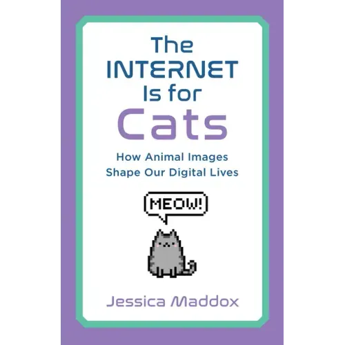 The Internet Is for Cats: How Animal Images Shape Our Digital Lives