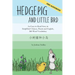 Hedgepig and Little Bird
