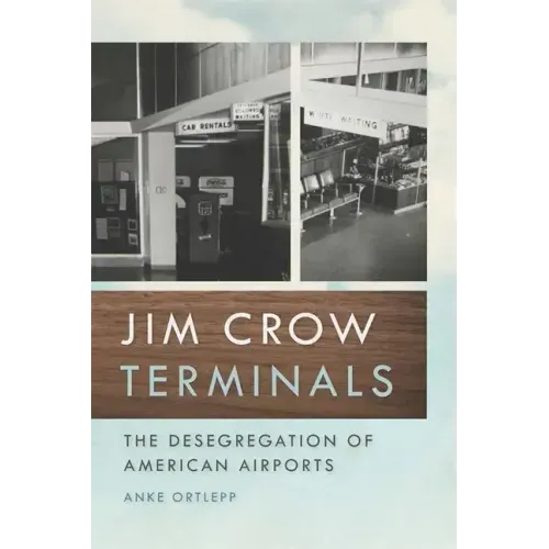 Jim Crow Terminals: The Desegregation of American Airports