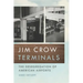 Jim Crow Terminals: The Desegregation of American Airports