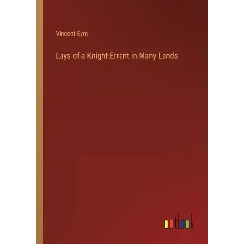Lays of a Knight-Errant in Many Lands