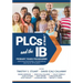 Plcs at Work(r) and the Ib Primary Years Programme: Optimizing Personalized, Transdisciplinary Learning for All Students (Your Guide to a Highly Effec
