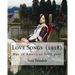 Love Songs (1918). By: Sara Teasdale: Sara Teasdale (August 8, 1884 - January 29, 1933) was an American lyric poet.