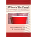 Where's The Party?: Lessons in Drug Prevention: Handbook Three The How-To Party Protocol Book for Parents and Teens