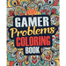 Gamer Coloring Book: A Snarky, Irreverent & Funny Gaming Coloring Book Gift Idea for Gamers and Video Game Lovers