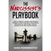 The Narcissist's Playbook: How to Identify, Disarm, and Protect Yourself from Narcissists, Sociopaths, Psychopaths, and Other Types of Manipulative an