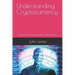 Understanding Cryptocurrency: How to be an expert trading cryptocurrency