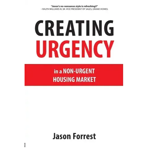 Creating Urgency in a Non-Urgent Housing Market