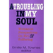 A Troubling in My Soul: Womanist Perspectives on Evil and Suffering