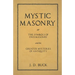 Mystic Masonry or The Symbols of Freemasonry and the Greater Mysteries of Antiquity