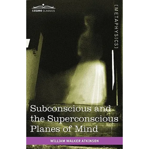 Subconscious and the Superconscious Planes of Mind