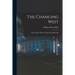 The Changing West; an Economic Theory About Our Golden Age