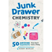 Junk Drawer Chemistry: 50 Awesome Experiments That Don't Cost a Thing Volume 2