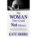 The Woman They Could Not Silence: One Woman, Her Incredible Fight for Freedom, and the Men Who Tried to Make Her Disappear