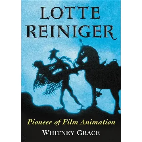 Lotte Reiniger: Pioneer of Film Animation