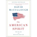 The American Spirit: Who We Are and What We Stand for