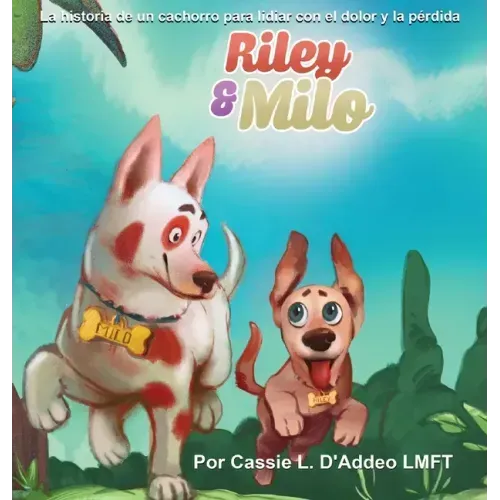 Riley & Milo: La Historia de un Cachorro para Lidiar con el Dolor y la Pérdida
