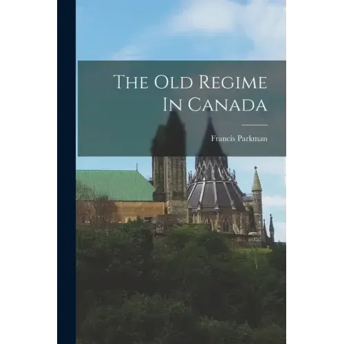The Old Regime In Canada