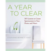 A Year to Clear: A Daily Guide to Creating Spaciousness in Your Home and Heart