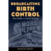 Broadcasting Birth Control: Mass Media and Family Planning
