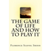 The Game of Life And How To Play It