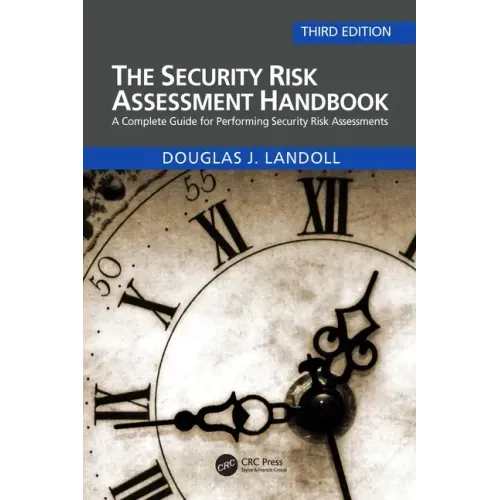 The Security Risk Assessment Handbook: A Complete Guide for Performing Security Risk Assessments