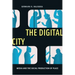 The Digital City: Media and the Social Production of Place