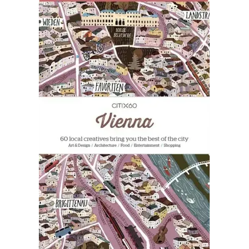 Citix60: Vienna: 60 Creatives Show You the Best of the City