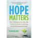 Hope Matters: Why Changing the Way We Think Is Critical to Solving the Environmental Crisis