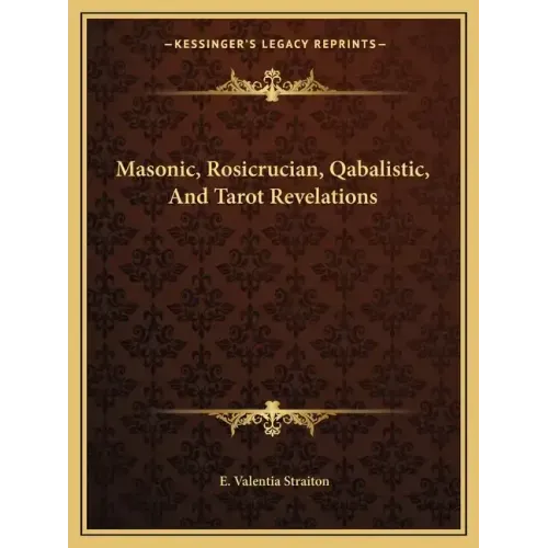 Masonic, Rosicrucian, Qabalistic, and Tarot Revelations
