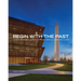 Begin with the Past: Building the National Museum of African American History and Culture