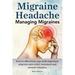 Migraine Headache. Managing Migraines. How to effectively cope with migraines: migraine pain relief, treatment and natural remedies.