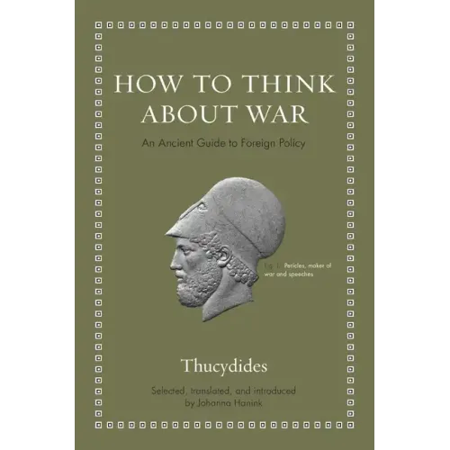 How to Think about War: An Ancient Guide to Foreign Policy