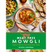 Meat Free Mowgli: Simple & Delicious Plant-Based Indian Meals