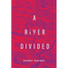 A River Divided