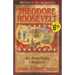 Theodore Roosevelt an American Original