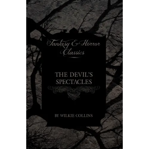 The Devil's Spectacles (Fantasy and Horror Classics)