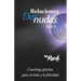 Relaciones Desnudas Vol. 1: Coaching Afectivo para el Exito y La Felicidad