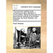 The American Spelling Book: Containing an Easy Standard of Pronunciation. Being the First Part of a Grammatical Institute of the English Language.