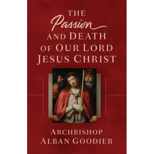 The Passion and Death of Our Lord Jesus Christ