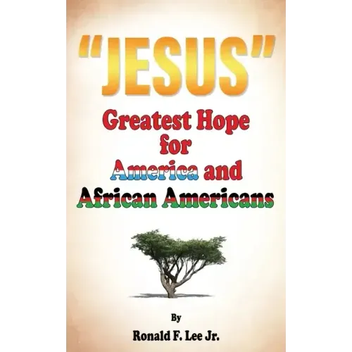 "Jesus": Greatest Hope For America and African Americans