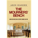 The Mourners' Bench: How God Saved An Illiterate Sinner Like Me